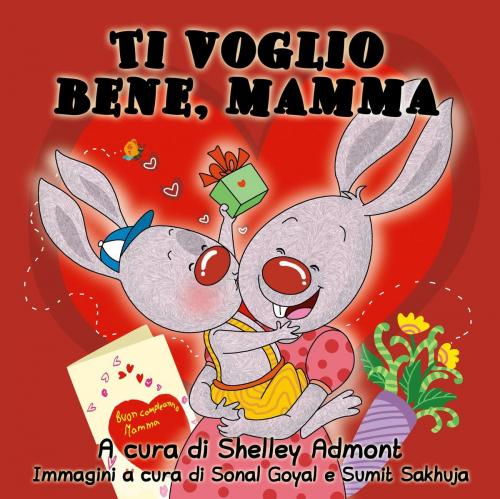 Cover of the book Ti voglio bene, mamma (Italian Kids Book) by Shelley Admont, S.A. Publishing, KidKiddos Books Ltd.