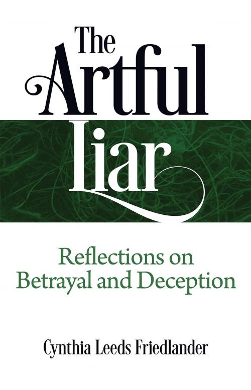 Cover of the book The Artful Liar by Cynthia Leeds Friedlander, Strauss Consultants