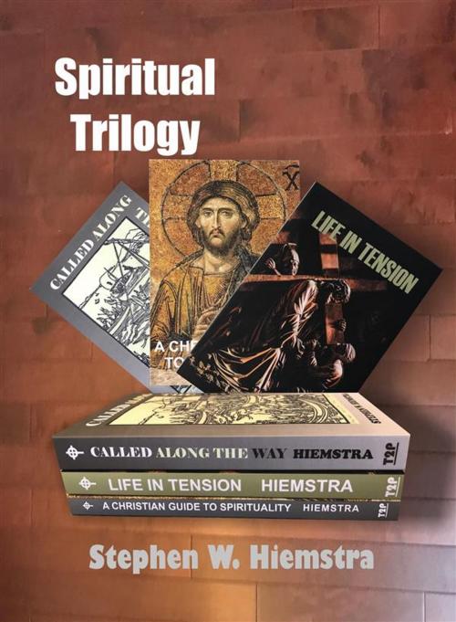 Cover of the book Spiritual Trilogy by Stephen W. Hiemstra, T2Pneuma Publishers LLC