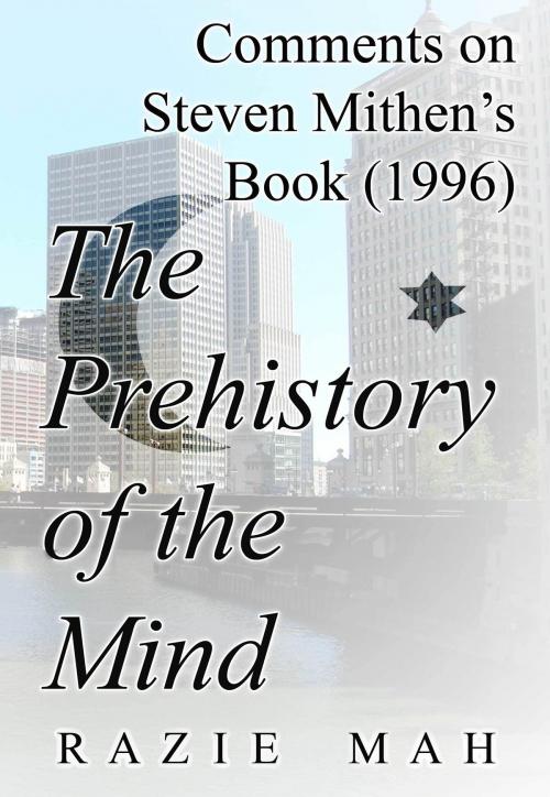 Cover of the book Comments on Steven Mithen's Book (1996) The Prehistory of The Mind by Razie Mah, Razie Mah