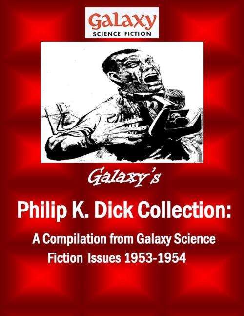 Cover of the book Galaxy's Philip K Dick Collection by Philip K. Dick, MDP Publishing