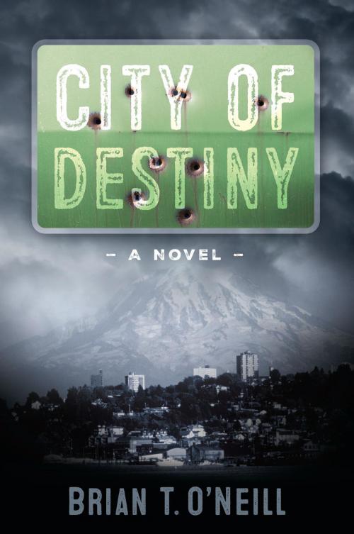 Cover of the book City of Destiny by Brian O'Neill, Brian T. O'Neill