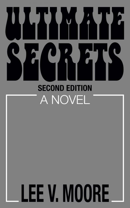 Cover of the book Ultimate Secrets Second Edition by Lee V Moore, Lee V Moore
