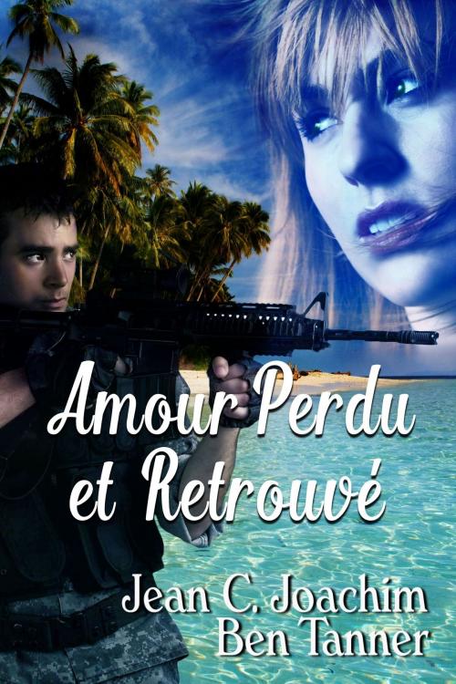 Cover of the book Amour Perdu et Retrouvé by Jean Joachim, Moonlight Books