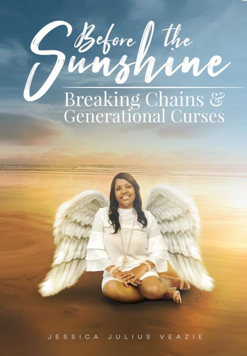 Cover of the book Before The Sunshine by Jessica Julius Veazie, Jessica Julius Veazie