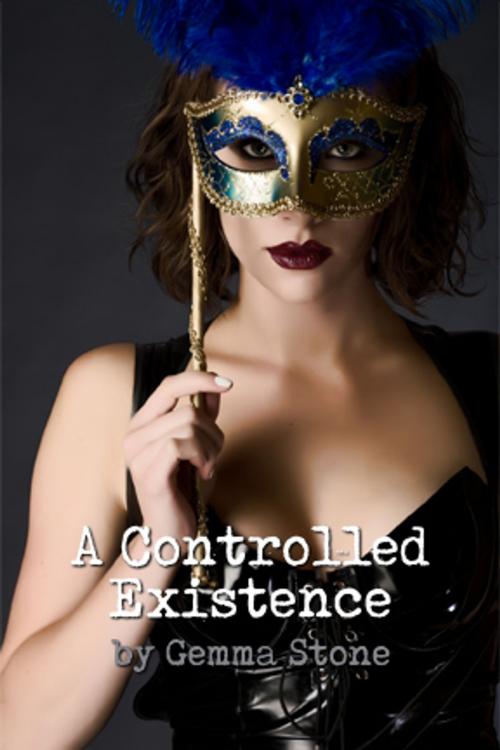 Cover of the book A Controlled Existence by Gemma Stone, Pink Flamingo Media