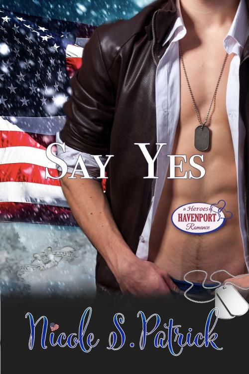 Cover of the book Say Yes by Nicole S. Patrick, Timeless Scribes Publishing LLC