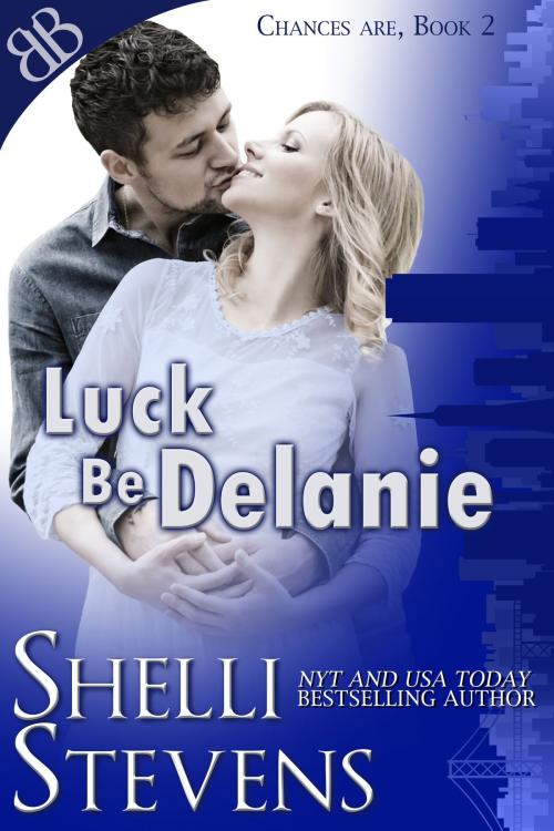 Cover of the book Luck Be Delanie by Shelli Stevens, Book Boutiques