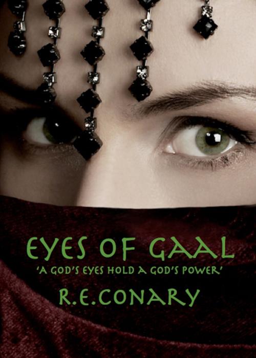 Cover of the book Eyes of Gaal by R. E. Conary, R. E. Conary