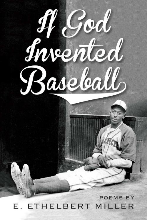 Cover of the book If God Invented Baseball by E. Ethelbert Miller, City Point Press