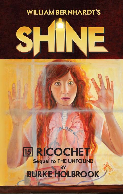 Cover of the book Ricochet (William Bernhardt's Shine Series Book 15) by Burke Holbrook, Babylon Books