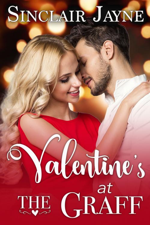 Cover of the book Valentine's at the Graff by Sinclair Jayne, Tule Publishing Group, LLC