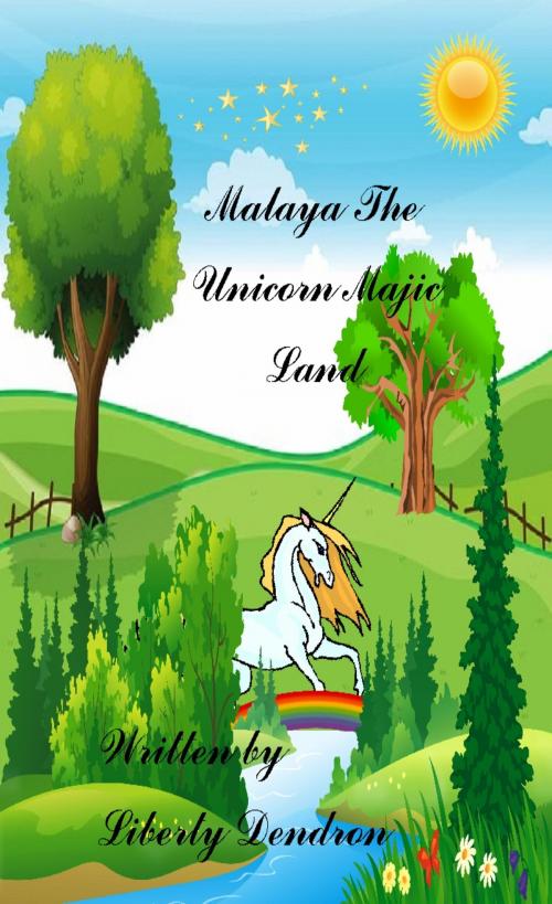 Cover of the book Malaya The Unicorn Magic Land by Liberty Dendron, Mamba Books & Publishing