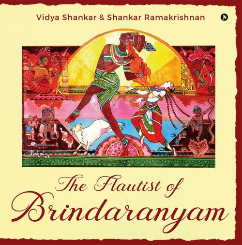 Cover of the book The Flautist of Brindaranyam by Vidya Shankar, Shankar Ramakrishnan, Notion Press