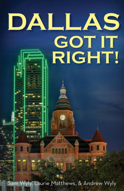 Cover of the book Dallas Got It Right by Sam Wyly, Clovercroft Publishing