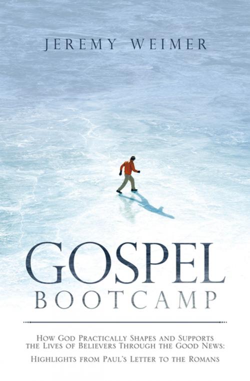 Cover of the book Gospel Bootcamp by Jeremy Weimer, WestBow Press