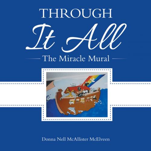 Cover of the book Through It All by Donna Nell McAllister McElveen, WestBow Press