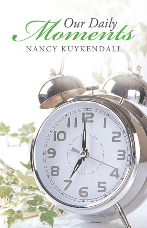 Cover of the book Our Daily Moments by Nancy Kuykendall, WestBow Press