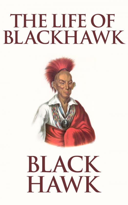 Cover of the book The Life of Black Hawk by Black Hawk, Dreamscape Media
