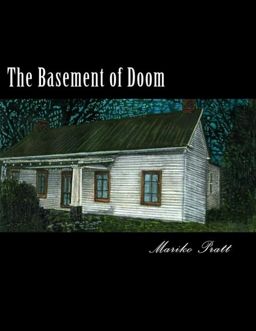 Cover of the book The Basement of Doom by Mariko Pratt, Createspace