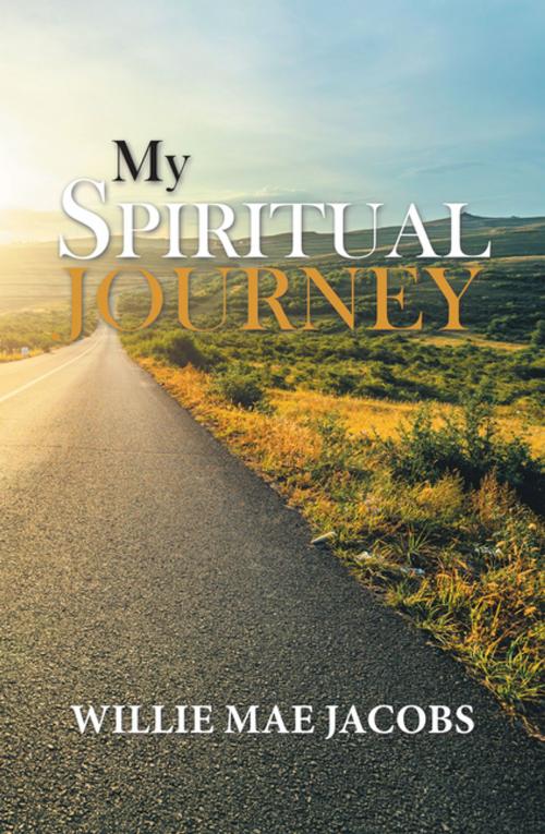 Cover of the book My Spiritual Journey by Willie Mae Jacobs, Xlibris US