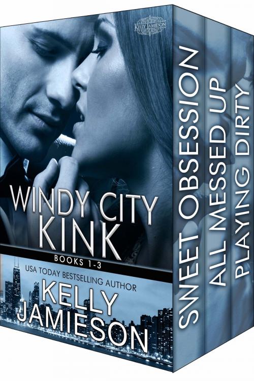 Cover of the book Windy City Kink Bundle by Kelly Jamieson, Kelly Jamieson, Inc