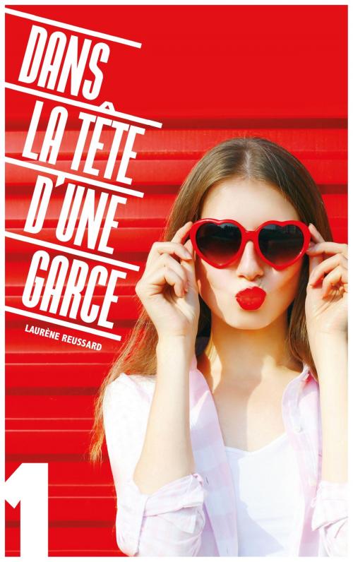 Cover of the book Dans la tête d'une garce 1 by Laurène Reussard, Hachette Romans