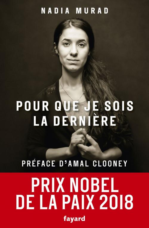 Cover of the book Pour que je sois la dernière by Nadia Murad, Fayard