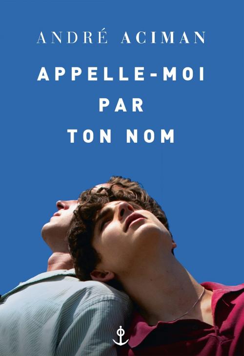 Cover of the book Appelle-moi par ton nom by André Aciman, Grasset