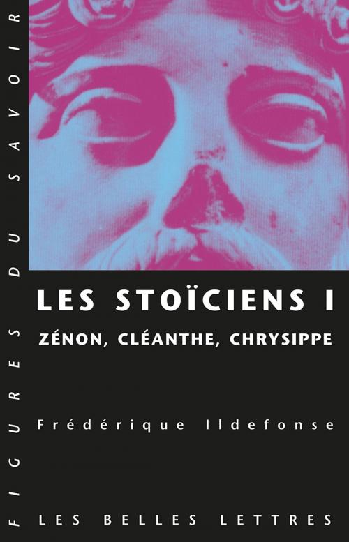 Cover of the book Stoïciens I by Frédérique Ildefonse, Les Belles Lettres