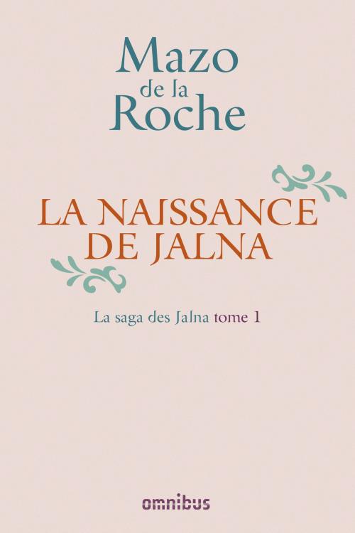 Cover of the book La Saga des Jalna – T.1 – La Naissance de Jalna by Mazo de LA ROCHE, Place des éditeurs