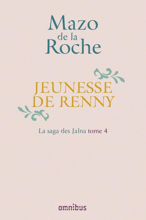 Cover of the book La Saga des Jalna – T.4 – Jeunesse de Renny by Mazo de LA ROCHE, Place des éditeurs