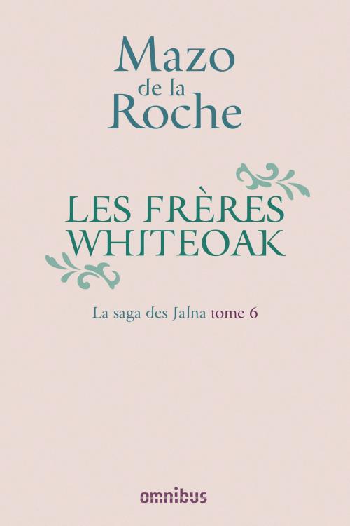 Cover of the book La Saga des Jalna – T.6 – Les Frères Whiteoak by Mazo de LA ROCHE, Place des éditeurs