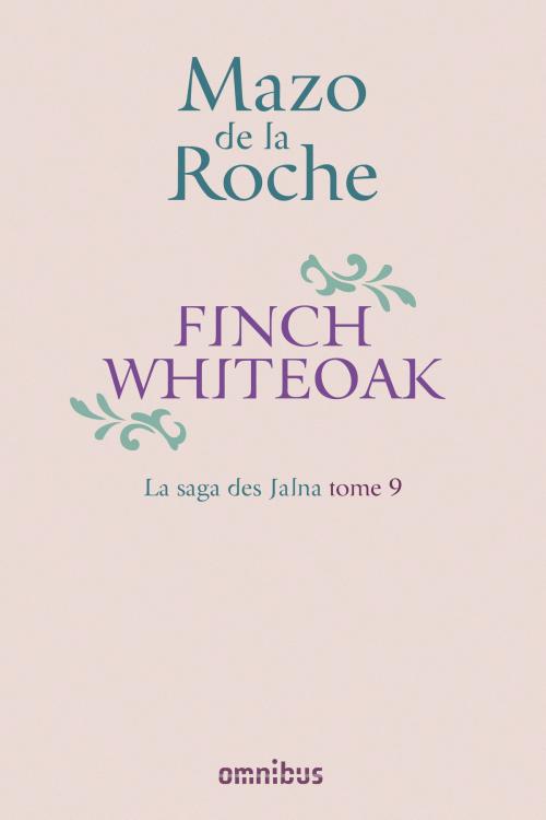 Cover of the book La Saga des Jalna – T.9 – Finch Whiteoak by Mazo de LA ROCHE, Place des éditeurs