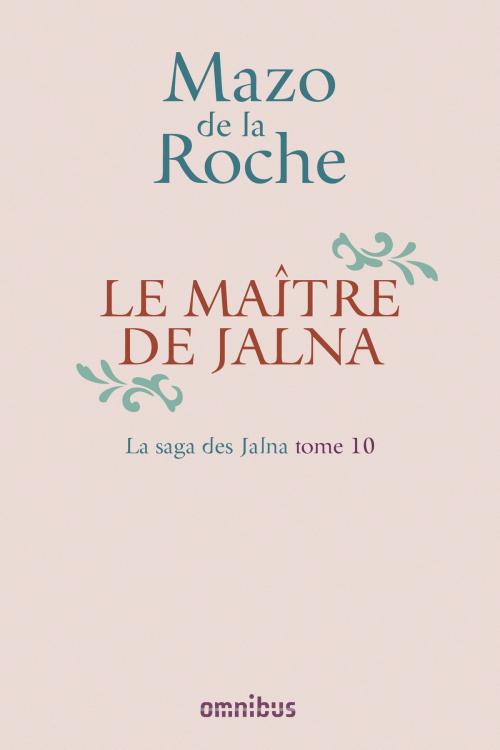 Cover of the book La Saga des Jalna – T.10 – Le Maître de Jalna by Mazo de LA ROCHE, Place des éditeurs