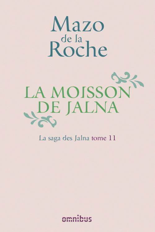 Cover of the book La Saga des Jalna – T.11 – La Moisson de Jalna by Mazo de LA ROCHE, Place des éditeurs
