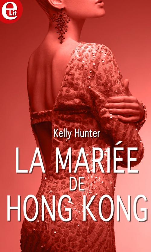 Cover of the book La mariée de Hong Kong by Kelly Hunter, Harlequin