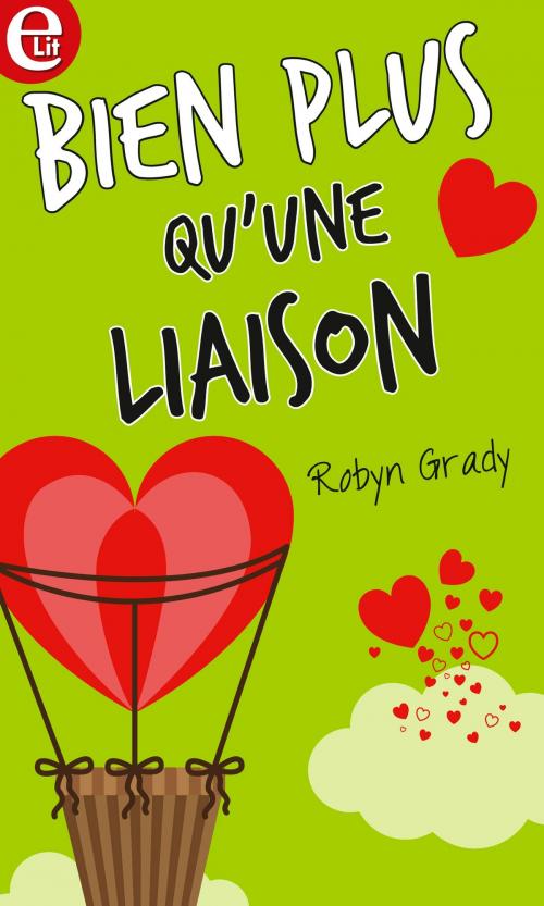 Cover of the book Bien plus qu'une liaison by Robyn Grady, Harlequin