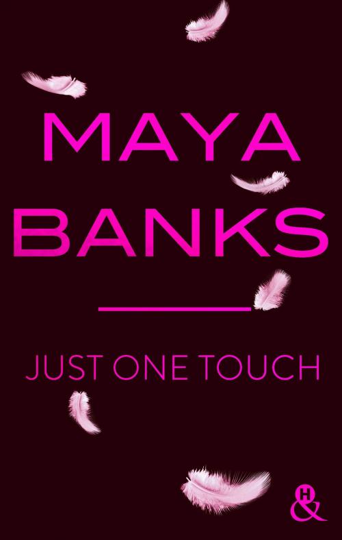 Cover of the book Just One Touch by Maya Banks, Harlequin