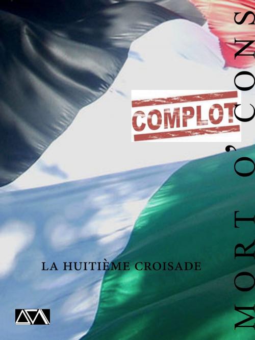Cover of the book La huitième croisade by Mort O'Cons, A verba futuroruM