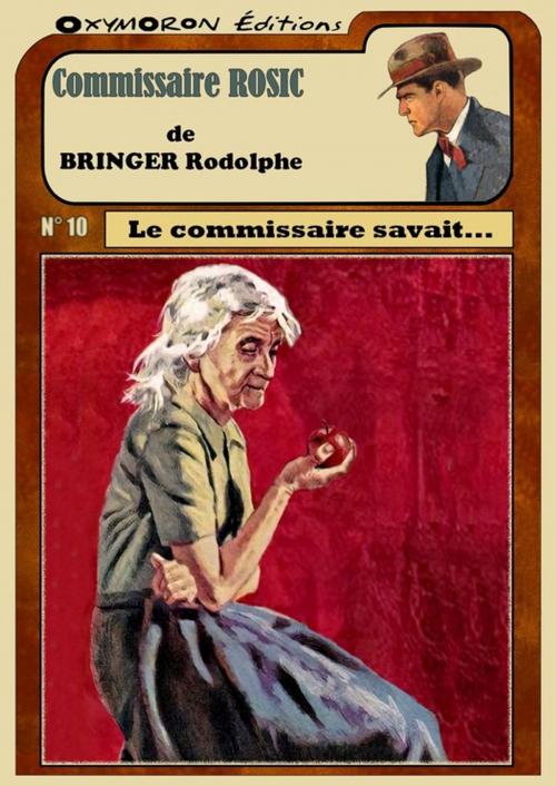 Cover of the book Le commissaire savait... by Rodolphe Bringer, OXYMORON Éditions