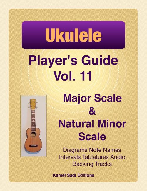 Cover of the book Ukulele Player’s Guide Vol. 11 by Kamel Sadi, Kamel Sadi