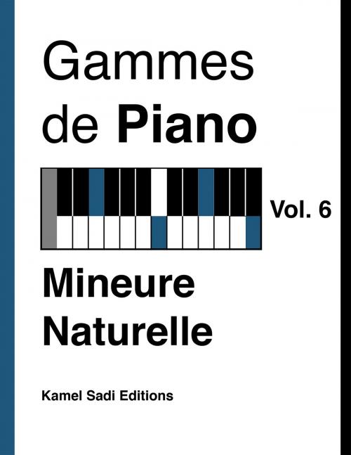 Cover of the book Gammes de Piano Vol. 6 by Kamel Sadi, Kamel Sadi