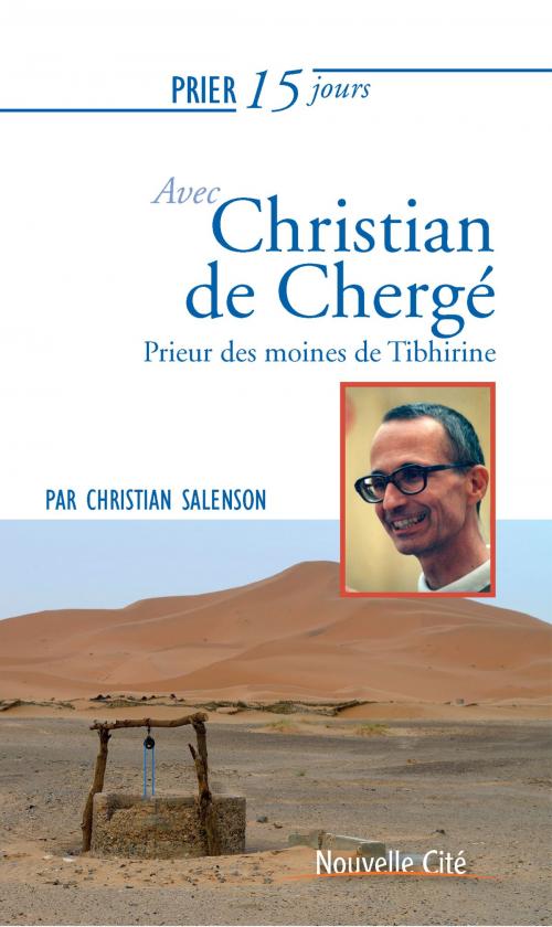Cover of the book Prier 15 jours avec Christian de Chergé by Christian Salenson, Nouvelle Cité