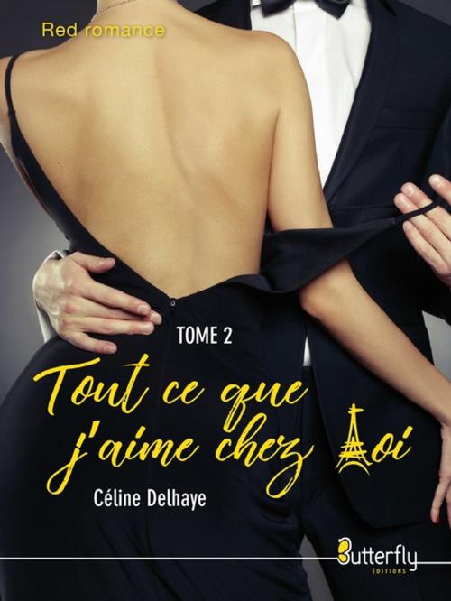 Cover of the book Tout ce que j'aime chez toi by Celine Delhaye, Butterfly Éditions