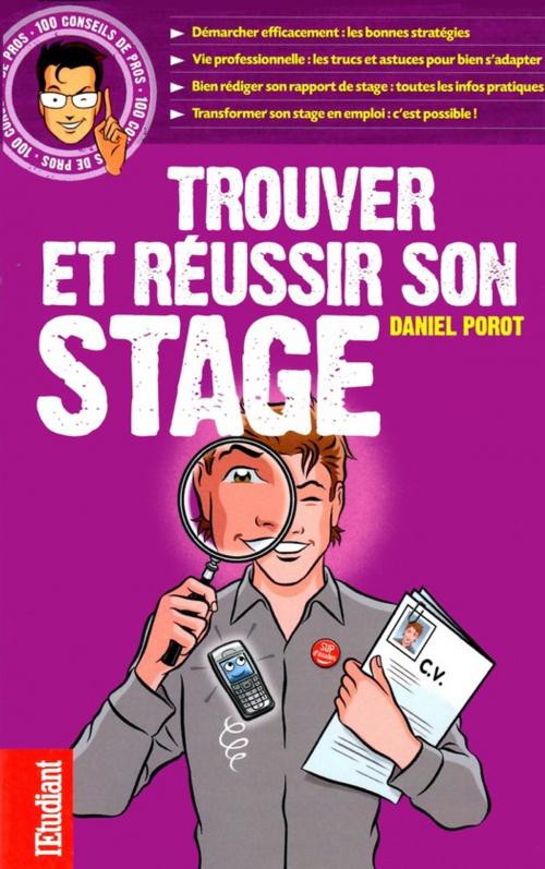 Cover of the book Trouver et réussir son stage by Daniel Porot, Porot et Partenaire