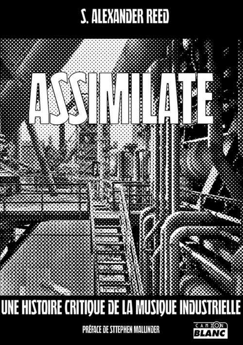 Cover of the book Assimilate by Alexander Reed, Camion Blanc
