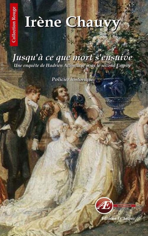 Cover of the book Jusqu'à ce que mort s'ensuive by Irène Chauvy, Editions Ex Aequo