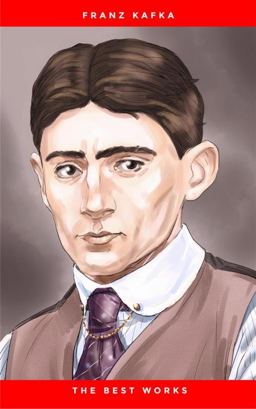 Cover of the book Franz Kafka: The Best Works by Franz Kafka, Publisher s24148