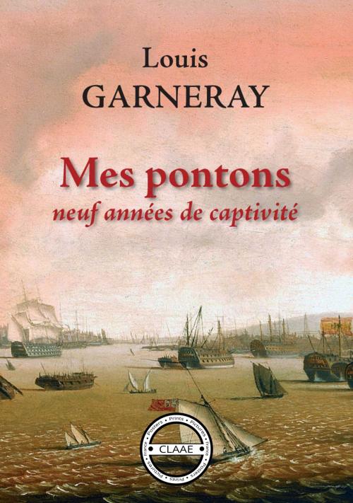 Cover of the book Mes pontons by Louis Garneray, CLAAE